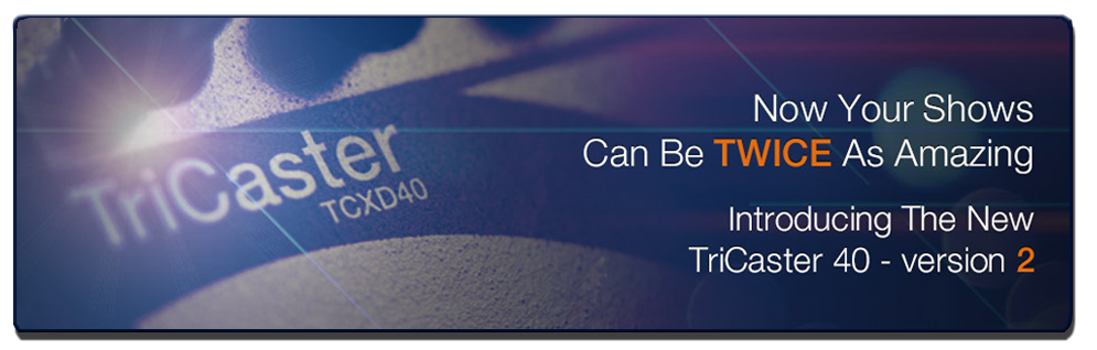 Videolink Canada - NewTek Elite Partner - NewTek TriCaster 40